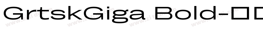 GrtskGiga Bold字体转换